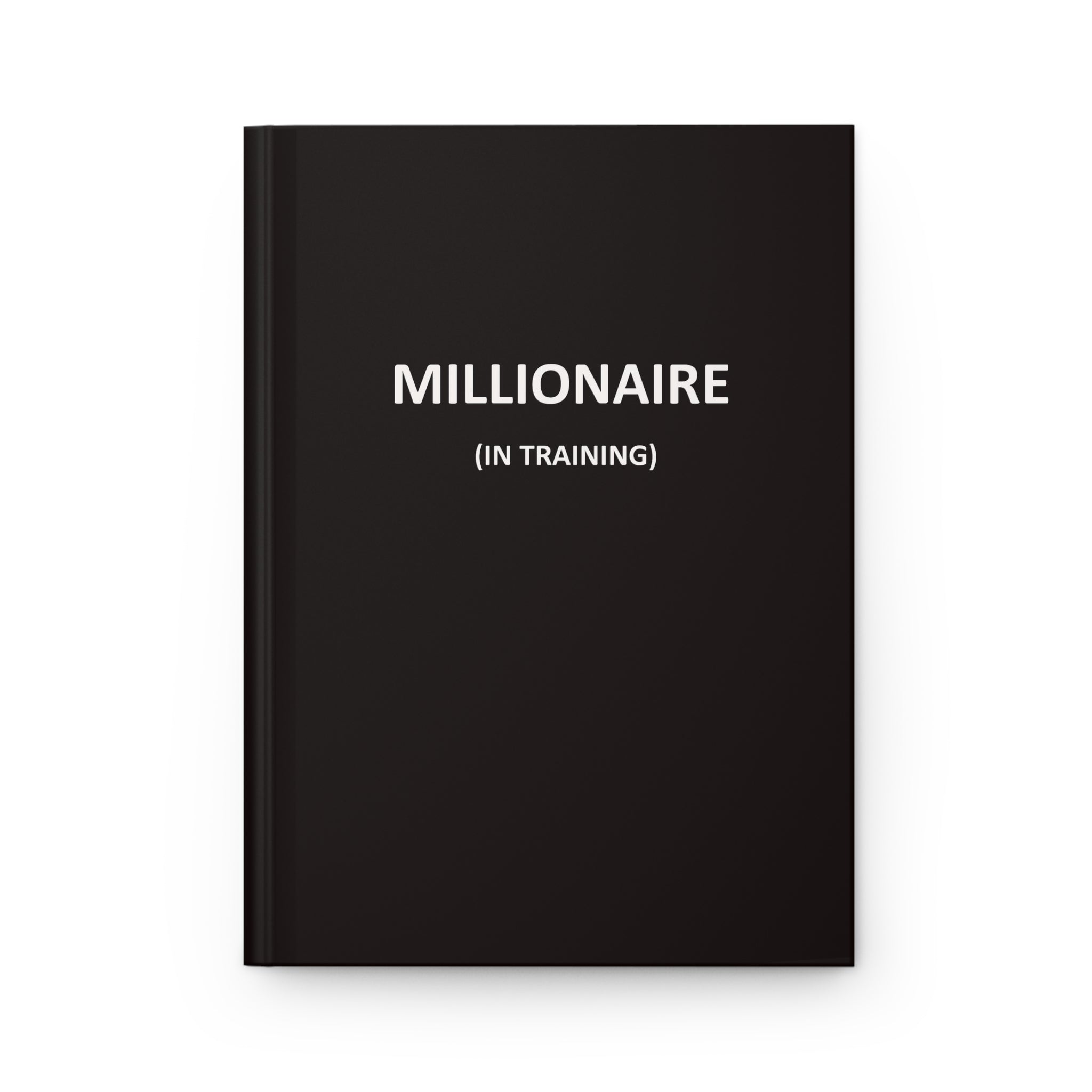 "Millionaire (In Training)" Hardcover Journal
