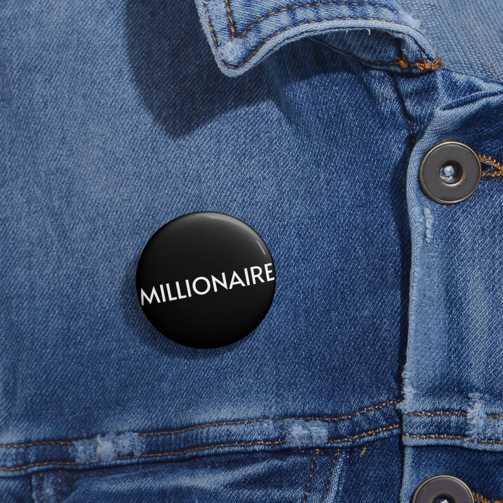 Millionaire Button Pin