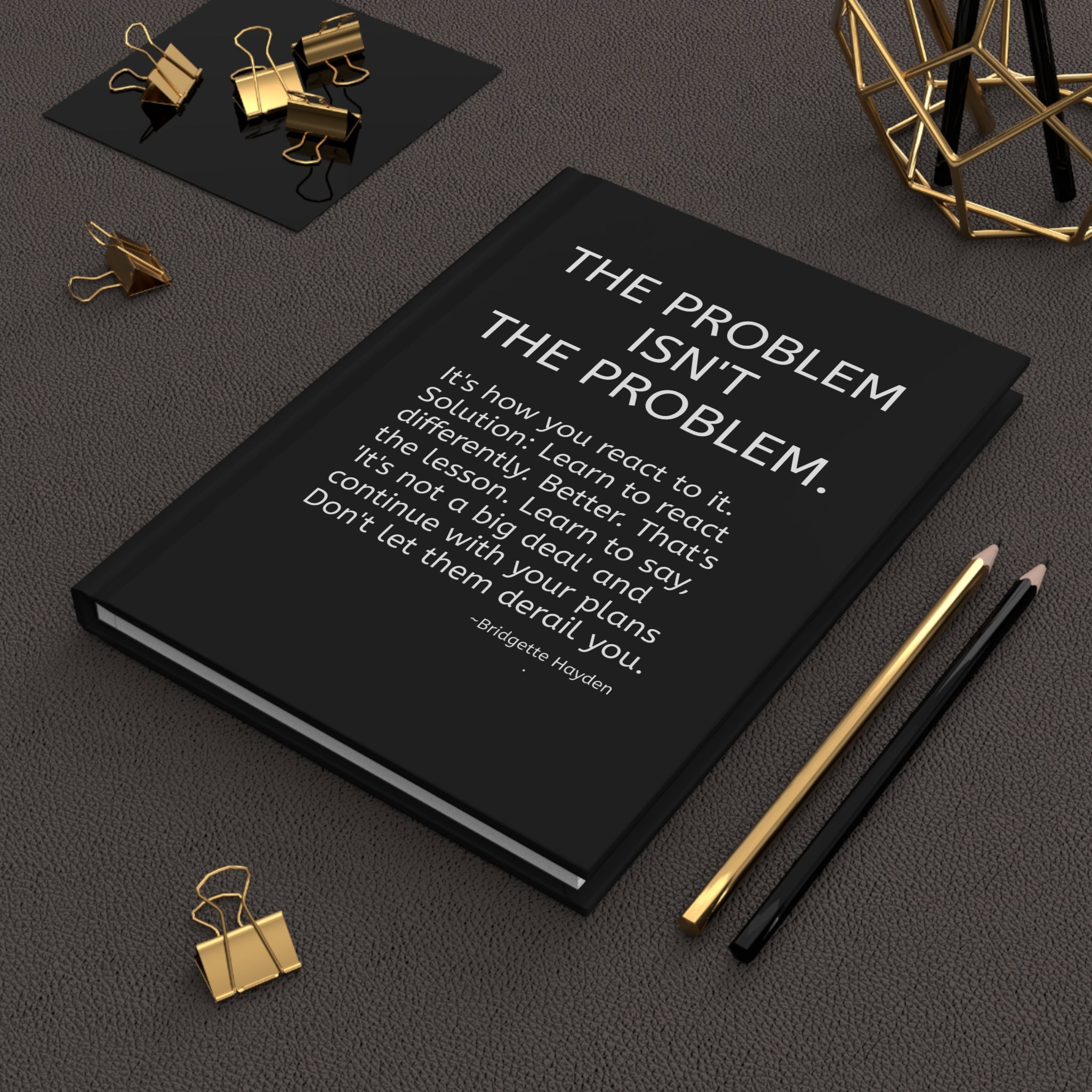 Journal Quote: The Problem Isn't the Problem..."