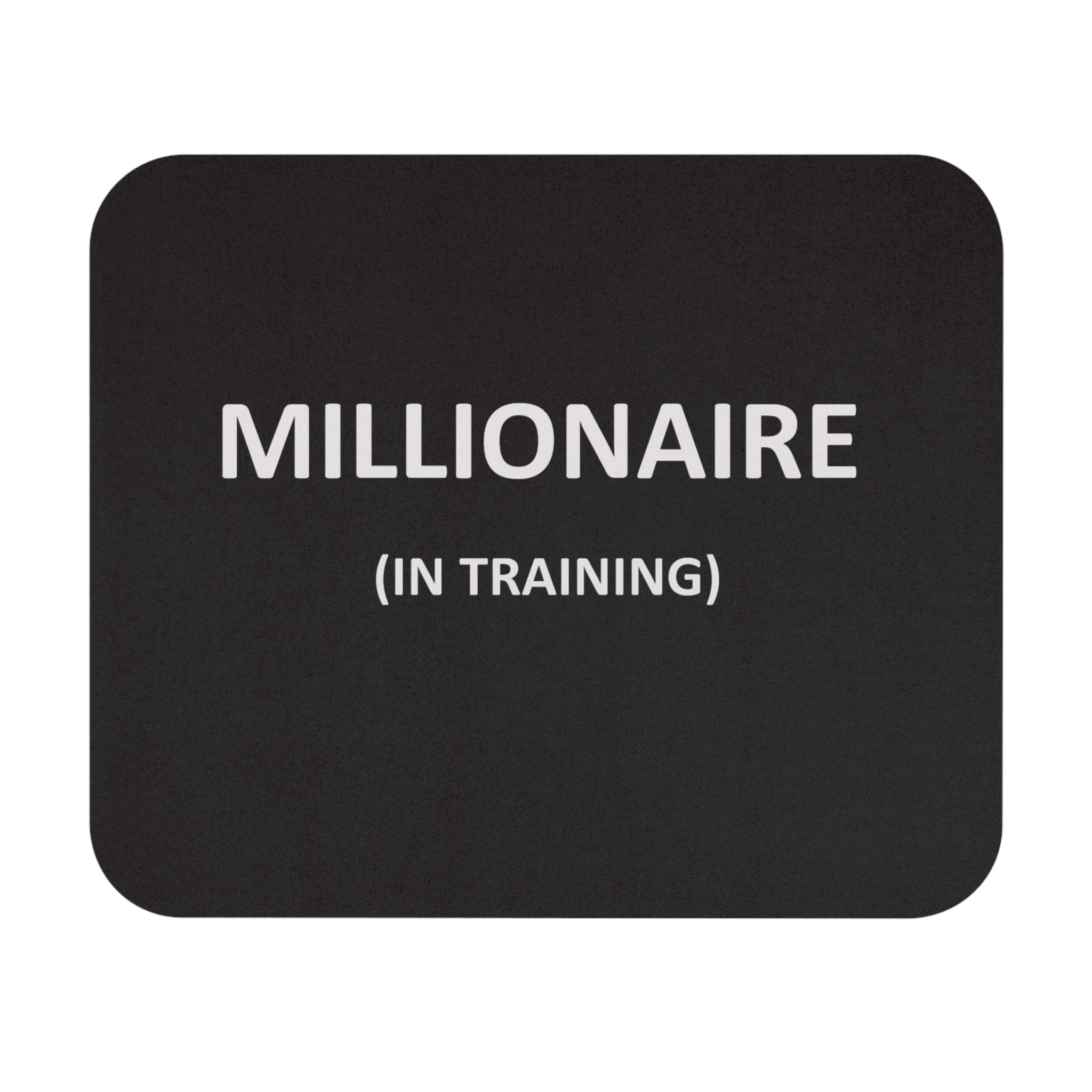 Millionaire (In Training) Mouse Pad