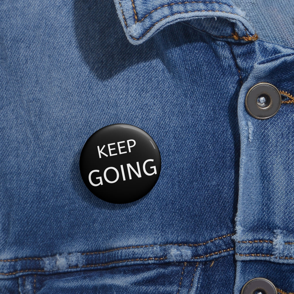 Keep Going Pin Button  Motivational Pin