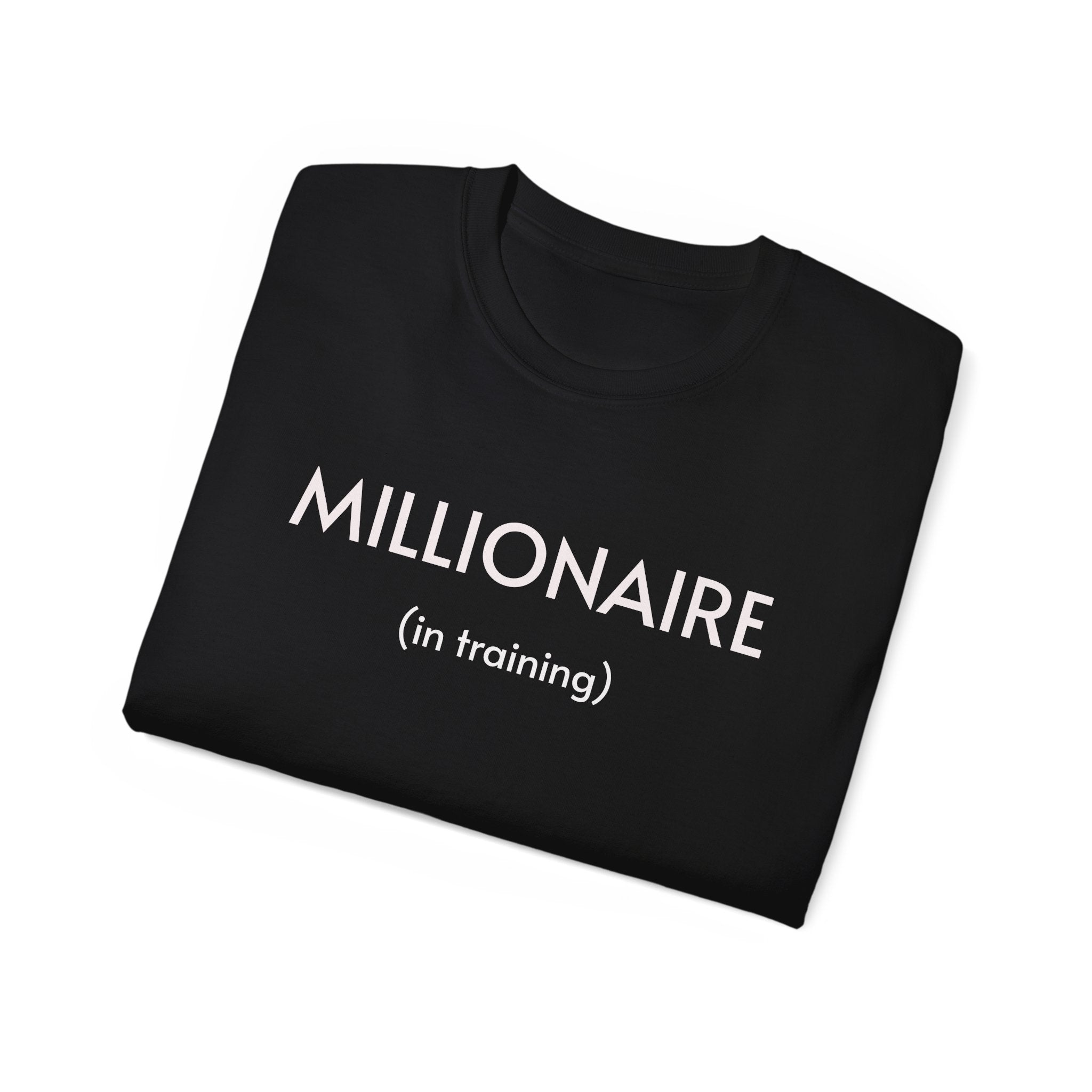 Millionaire (in training) Black Tee — Motivational Graphic T-Shirt