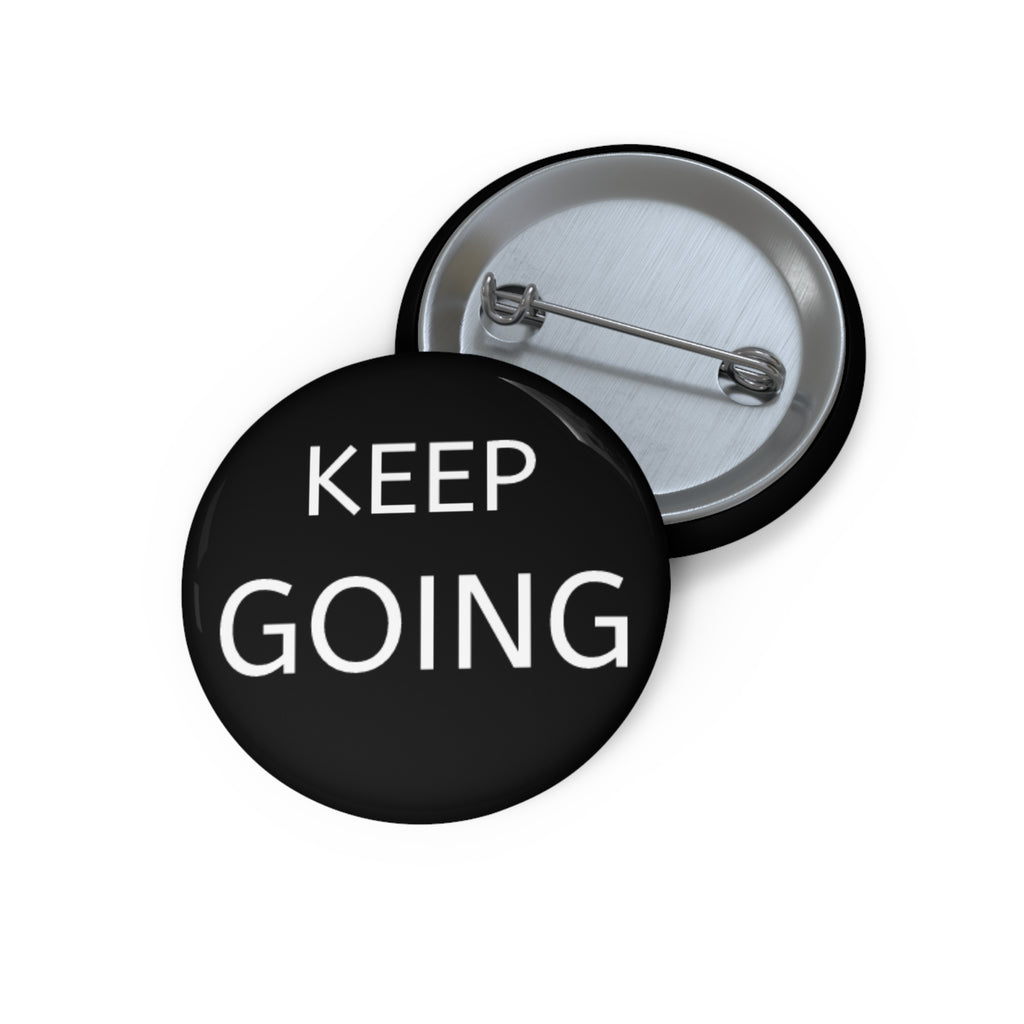 Keep Going Pin Button  Motivational Pin