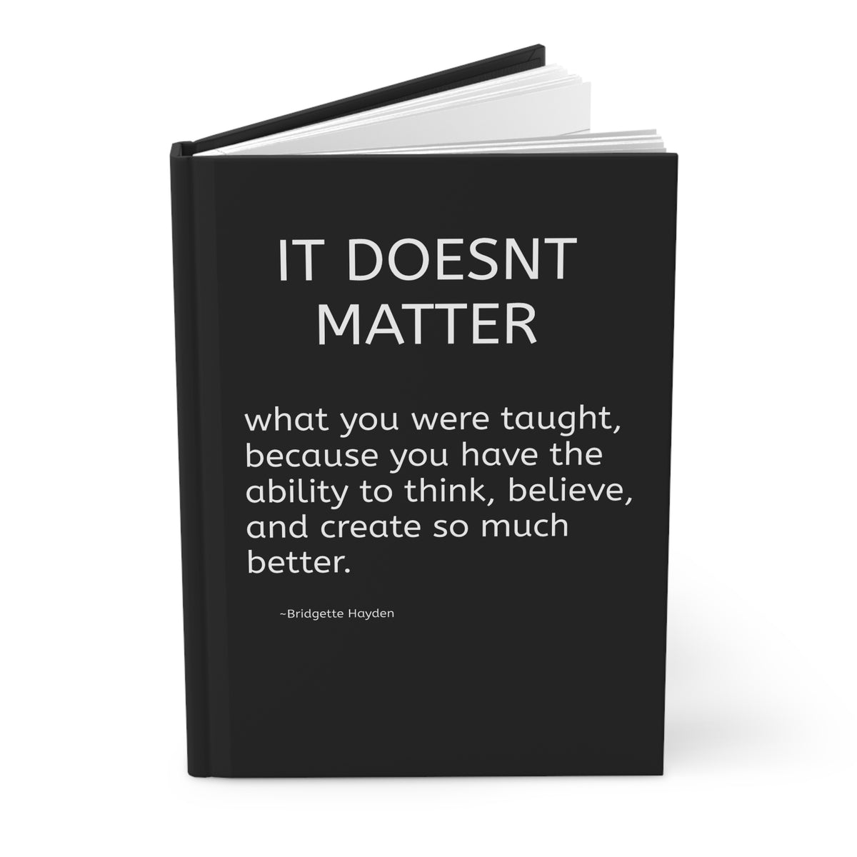 Journal  "It Doesn't Matter" Inspirational Quote Notebook