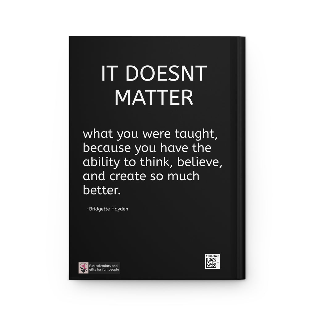 Journal  "It Doesn't Matter" Inspirational Quote Notebook