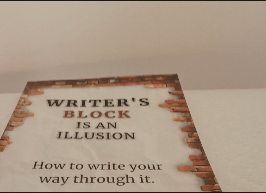 Writer's Block is an Illusion, How to write your way through it by Bridgette Hayden
